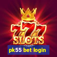 pk55 bet login